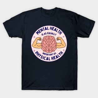 Mental Health is as Equally Important as Physical Health Awareness Warrior Quote T-Shirt